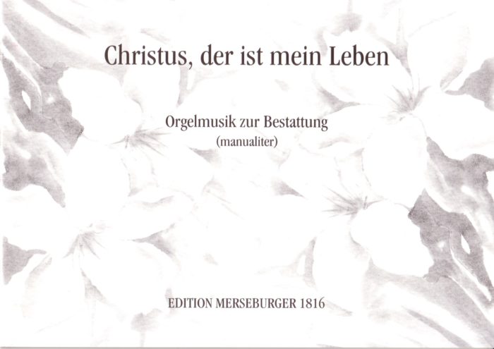 Christus, der ist mein Leben